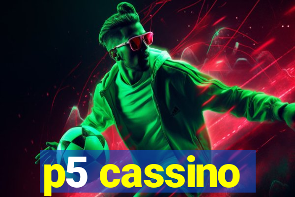 p5 cassino